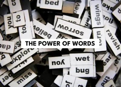 THE POWER OF WORDS